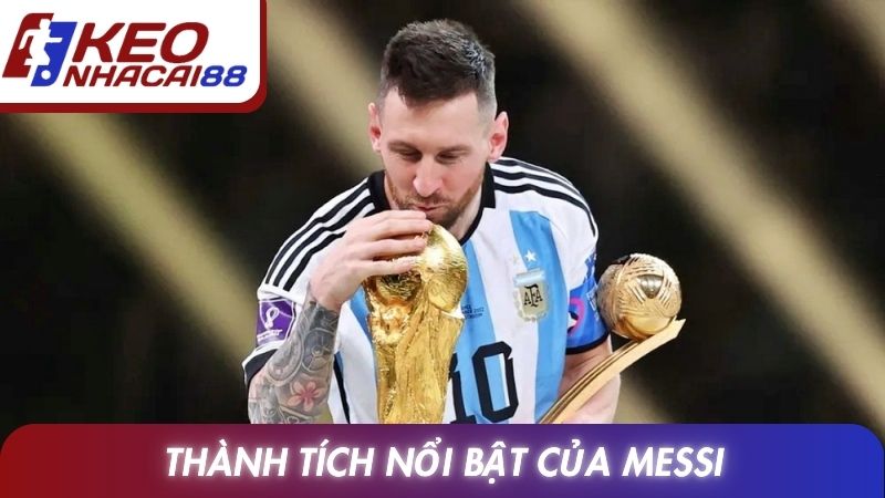 Lionel Messi Và Hành Trình Trở Thành Huyền Thoại Bóng Đá 3 Thành tích nổi bật của Messi